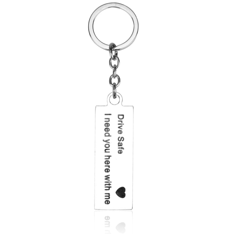 Fashion Keyring Gifts Engraved Drive Safe I Need You Here With Me Keychain Couples Boyfriend Girlfriend Jewelry Key Chain(Silver) - Key Rings by buy2fix | Online Shopping UK | buy2fix